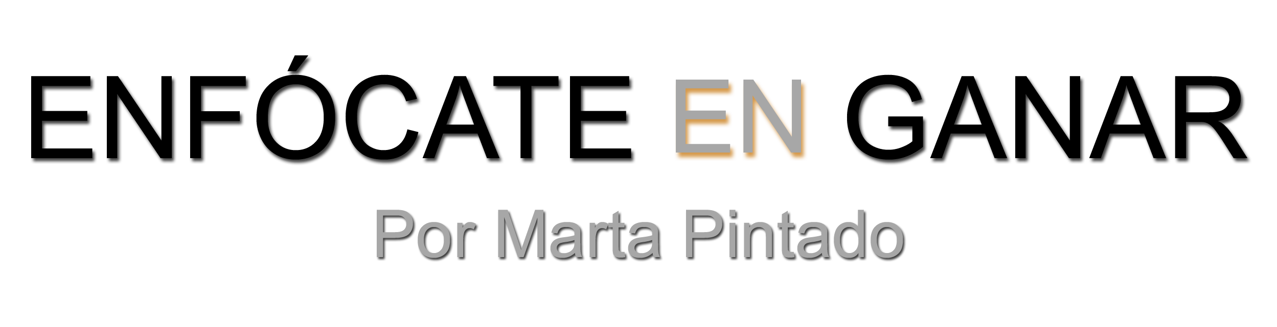 Enfócate en Ganar por Marta Pintado